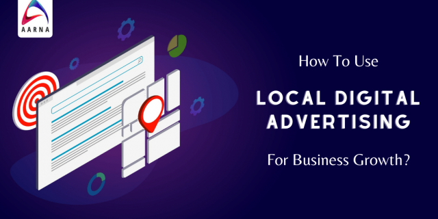 Local Digital Advertising for Business Growth - Aarna Systems