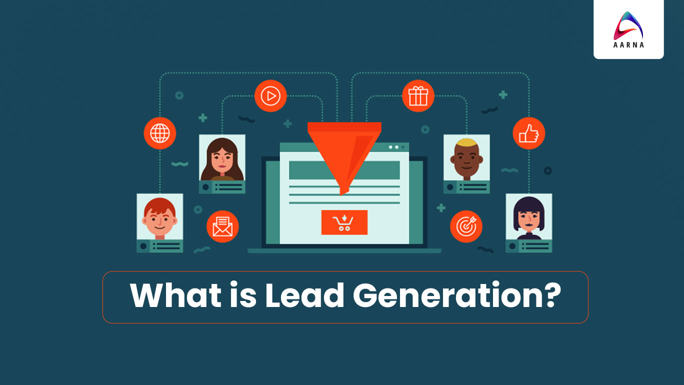 Lead Generation How To Use Digital Marketing for Lead Generation - Aarna systems