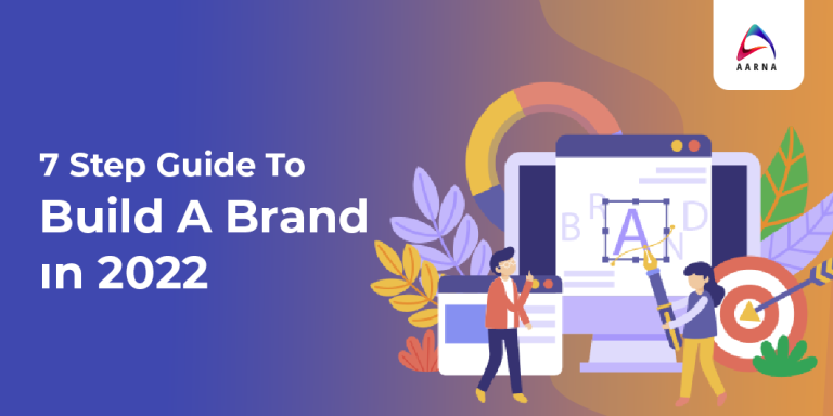 7 Step Guide To Build A Brand In 2022 | Aarna Saytems Digital Marketing