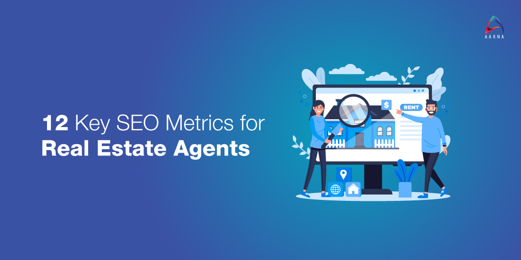 12 Key SEO Metrics Every Real Estate Agent Should Track [2025]